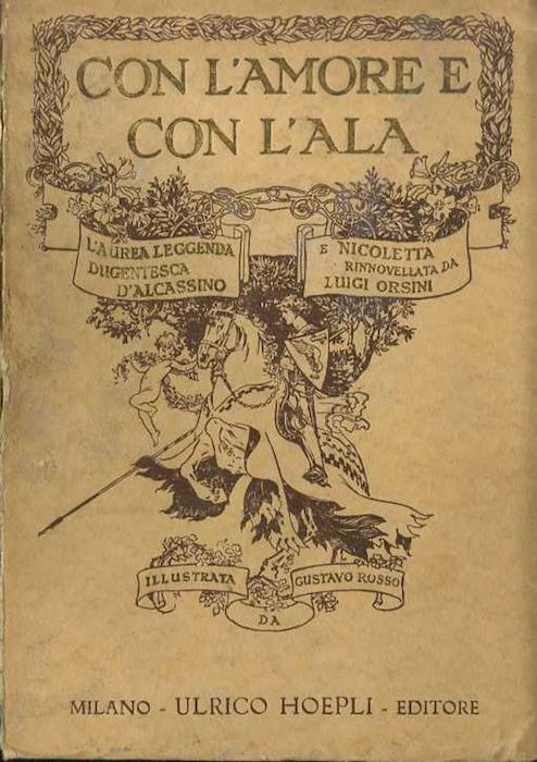 Con l'amore e con l'ala: l'aurea leggenda dugentesca di Alcassino e Nicoletta - Luigi Orsini - copertina