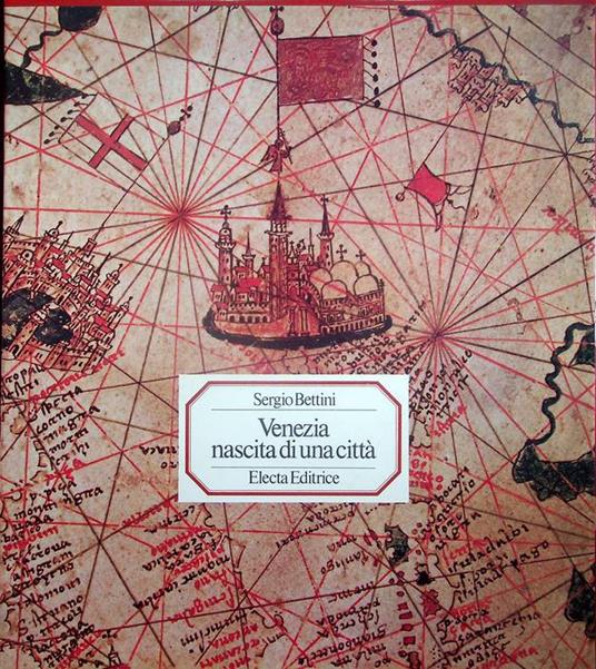 Venezia: nascita di una città - Sergio Bettini - copertina