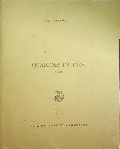 Qualcosa da dire: poesie - Gino Benedetti - copertina