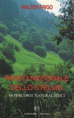 Parco Nazionale dello Stelvio: 64 percorsi naturalistici
