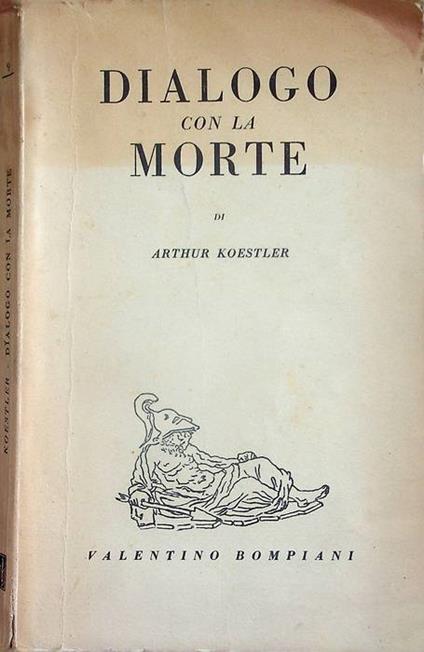 Dialogo con la morte - Arthur Koestler - copertina