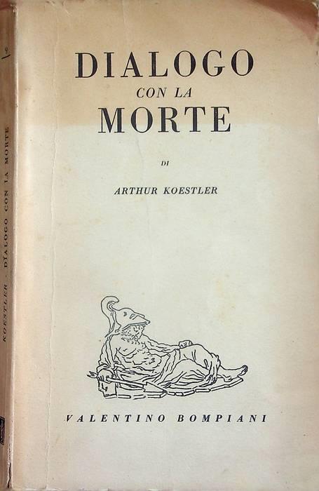 Dialogo con la morte - Arthur Koestler - copertina