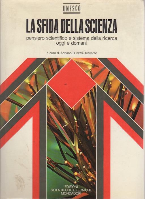 sfida della scienza: pensiero scientifico e sistema della ricerca oggi e domani - Adriano Buzzati Traverso - copertina