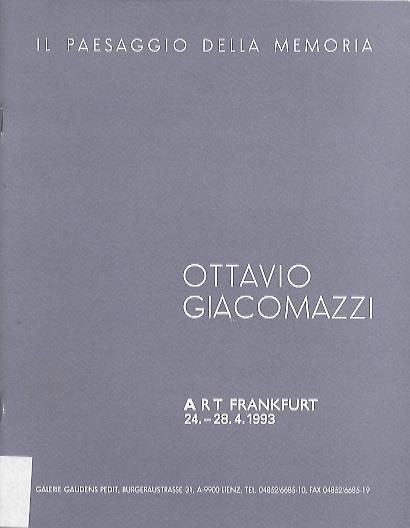 Ottavio Giacomazzi: il paesaggio della memoria: Art Frankfurt: 24. - 28. 4. 1993 - Elena Pontiggia - copertina