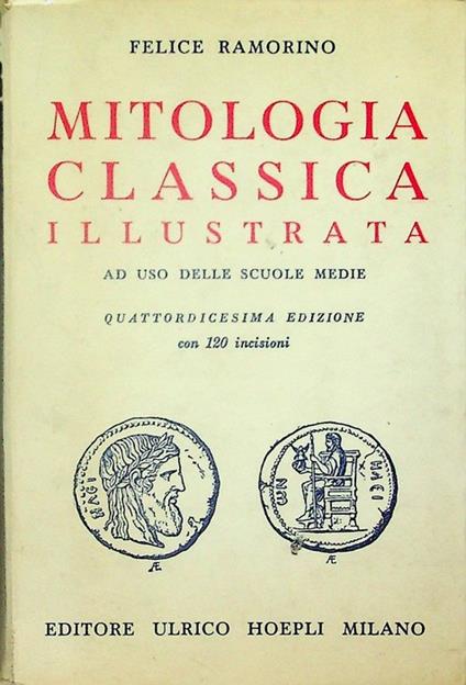 Mitologia classica illustrata: ad uso delle scuole medie - Felice Ramorino - copertina