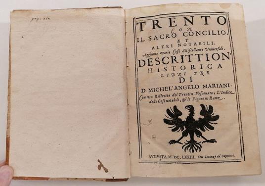 Trento con il sacro Concilio et altri notabili: aggiunte varie cose miscellanee vniuersali: descrittion' historica libri tre. OPERA COMPLETA - Angelo Michele Imbriani - copertina