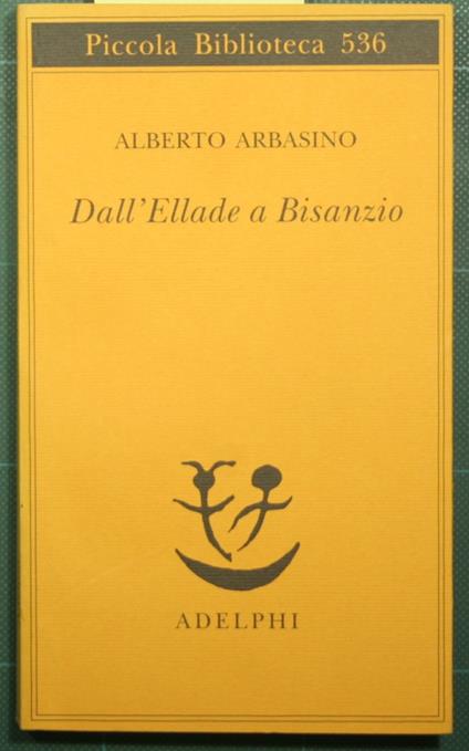 Dall'Ellade a Bisanzio - Alberto Arbasino - copertina