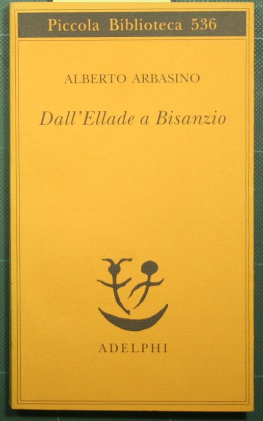 Dall'Ellade a Bisanzio - Alberto Arbasino - copertina
