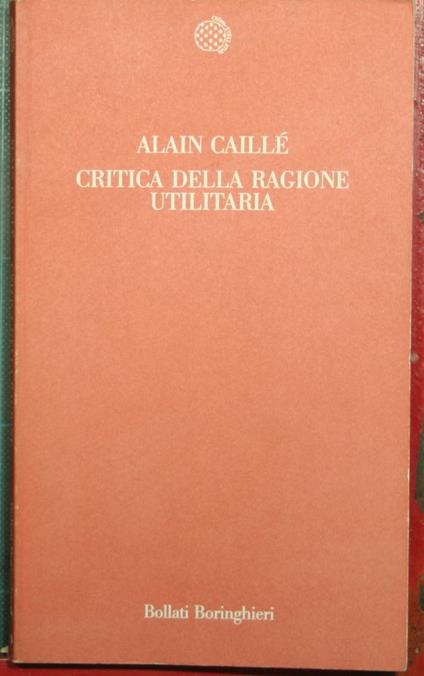 Critica della ragione utilitaria - Manifesto del Movimento antiutilitarista nelle scienze sociali - Alain Caillé - copertina