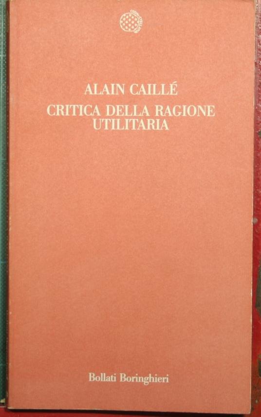Critica della ragione utilitaria - Manifesto del Movimento antiutilitarista nelle scienze sociali - Alain Caillé - copertina