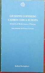 Cadmos cerca Europa - Il Sud fra il Mediterraneo e l'Europa