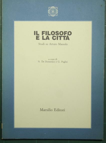 Il filosofo e la città - Studi su Arturo Massolo - copertina