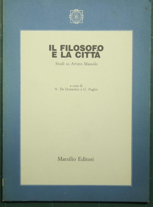Il filosofo e la città - Studi su Arturo Massolo - copertina