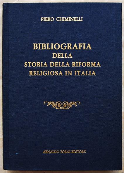 Bibliografia Della Storia Della Riforma Religiosa In Italia - Piero Chiminelli - copertina