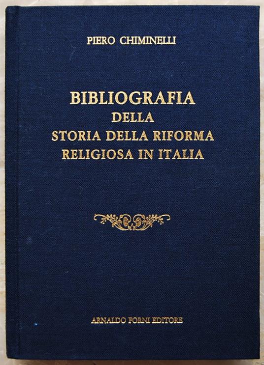 Bibliografia Della Storia Della Riforma Religiosa In Italia - Piero Chiminelli - copertina