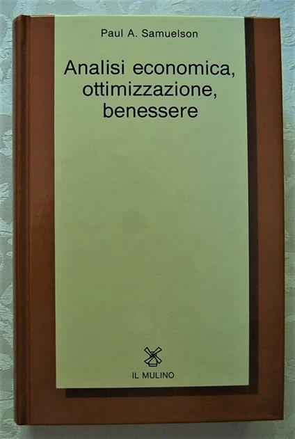 Analisi Economica, Ottimizzazione, Benessere - Paul A. Samuelson - copertina