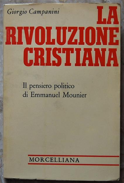 Rivoluzione Cristiana. Il Pensiero Politico Di Emmanuel Mounier - Giorgio Campanini - copertina