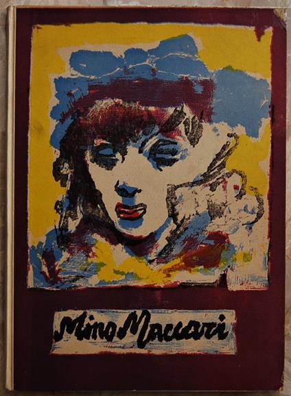 Mino Maccari. Con Testo Critico Di Roberto Longhi E 'Fogli Di Un Taccuinò Di Mino Maccari - copertina