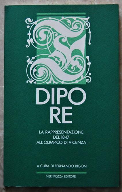 Edipo Re. La Rappresentazione Del 1847 All'Olimpico Di Vicenza - copertina