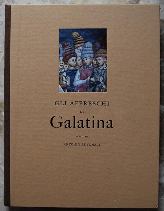 Gli Affreschi Di Galatina. Saggio Di Storia E Filosofia Dell'Arte - copertina