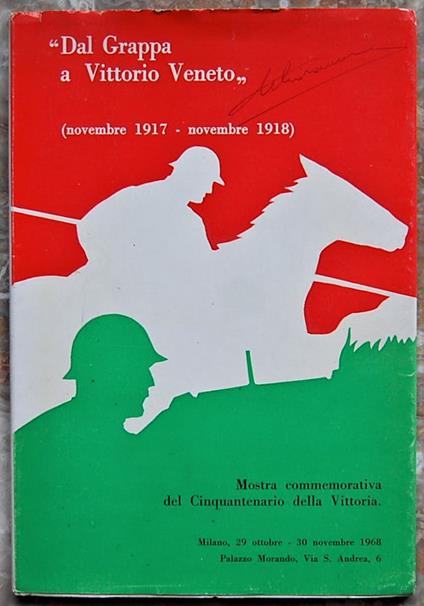 Dal Grappa A Vittorio Veneto. (Novembre 1917 Novembre 1918) - copertina