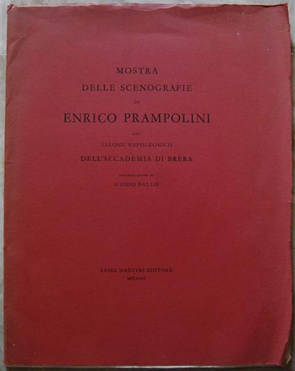 Mostra Delle Scenografie Di Enrico Prampolini. Nel Salone Napoleonico Dell'Accademia Di Brera - copertina