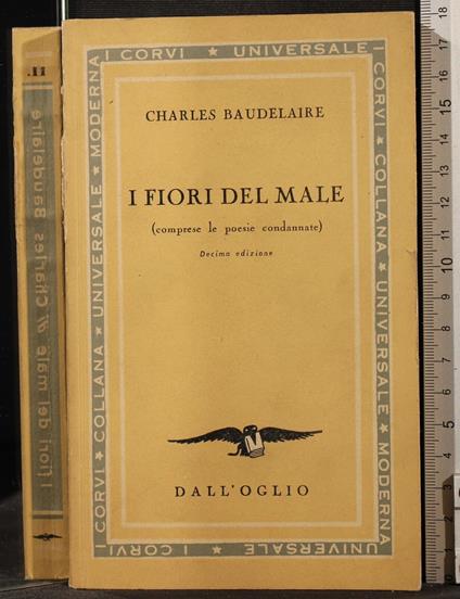 I fiori del male (comprese le poesie condannate) - Charles Baudelaire -  Libro Usato - Dall'Oglio 