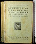 Il poliziano, il magnifico, lirici del Quattrocento