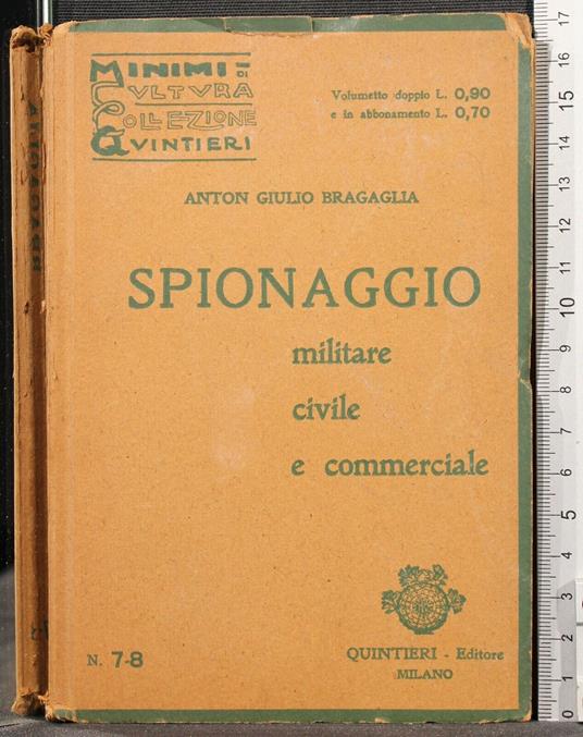 Spionaggio. Militare Civile e Commerciale - A. Giulio Bragaglia - copertina