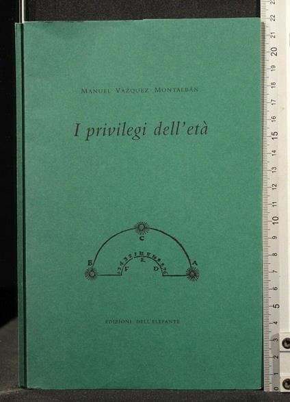 I Privilegi Dell'Età - Manuel Vázquez Montalbán - copertina
