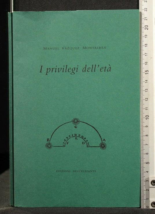 I Privilegi Dell'Età - Manuel Vázquez Montalbán - copertina