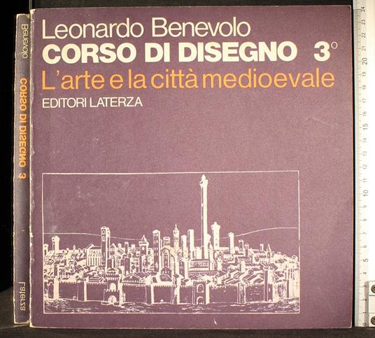 Corso di disegno. Vol 3. L'arte e la città medio. - Leonardo Benevolo - copertina