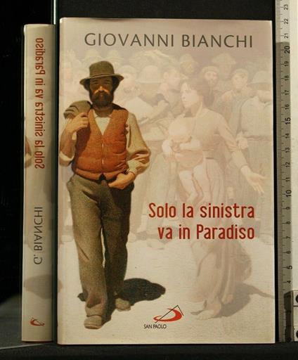 Solo La Sinistra Va in Paradiso - Giovanni Bianchi - copertina