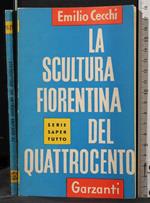 La scultura fiorentina del Quattrocento