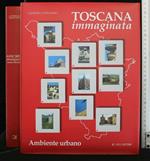 Toscana Immaginata, Ambiente Urbano