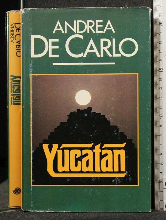 Yucatan - Andrea De Carlo - copertina