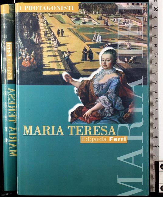 I protagonisti. Maria Teresa - Edgarda Ferri - copertina