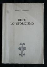 Dopo Lo Storicismo