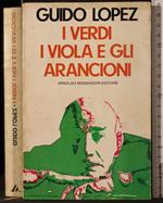 I verdi i viola e gli arancioni