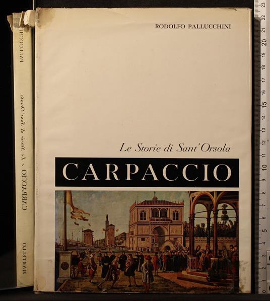 Carpaccio. Le storie di Sant'Orsola - Rodolfo Pallucchini - copertina