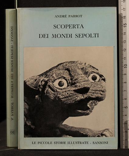 Scoperta Dei Mondi Sepolti - André Parrot - copertina