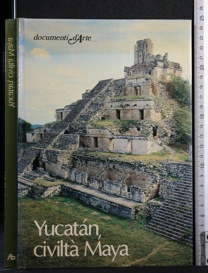 Yucatan, Civiltà Maya - Mario Sartor - copertina