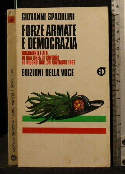 Forze Armate e Democrazia Documenti e Atti di Una Linea Di - Giovanni Spadolini - copertina