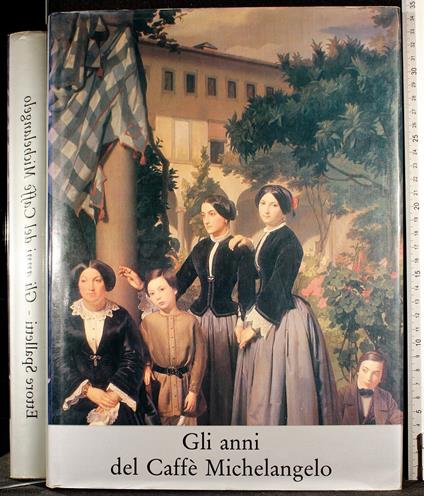 Gli anni del Caffè Michelangelo - Ettore Spalletti - copertina