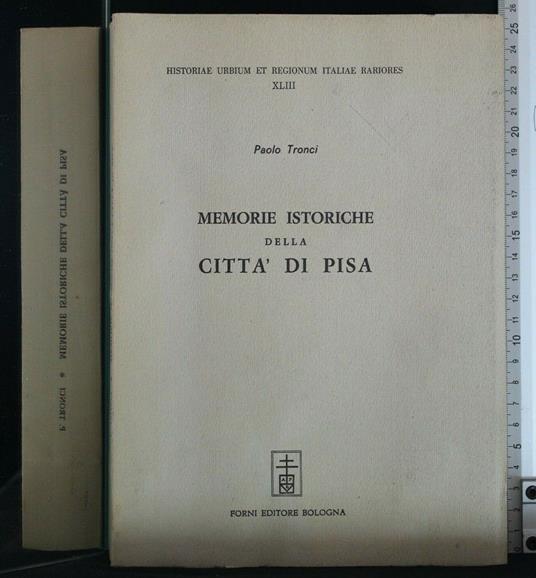 Memorie Istoriche Della Città di Pisa - Paolo Tronci - copertina