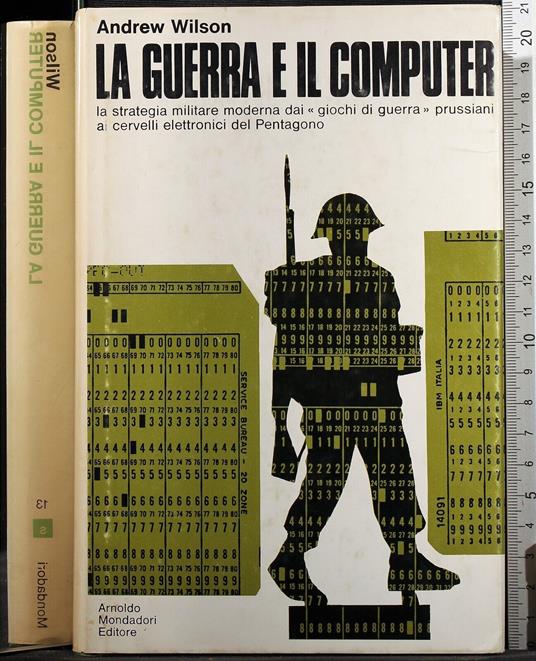 La guerra e il computer - Andrew Wilson - copertina