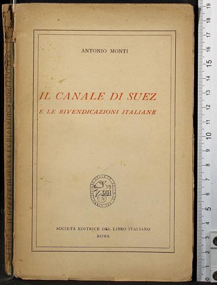 Il canale di Suez e le rivendicazioni italiane - Antonio Monti - copertina