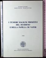 I tumori maligni primitivi del duodeno e della papilla di Vater