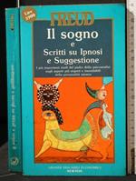 Il Sogno e Scritti su Ipnosi e Suggestione