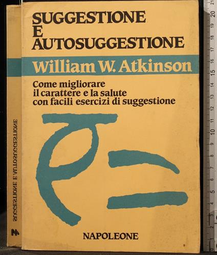 Suggestione e Autosuggestione - William W. Atkinson - copertina